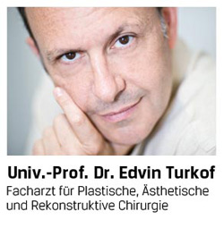 Univ.-Prof. Dr. Edvin Turkof  Facharzt für Plastische, Ästhetische und Rekonstruktive Chirurgie
